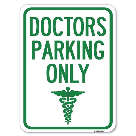 SIGNMISSION Doctor Parking Only Heavy-Gauge Aluminum Rust Proof Parking Sign, 18" x 24", A-1824-24138 A-1824-24138